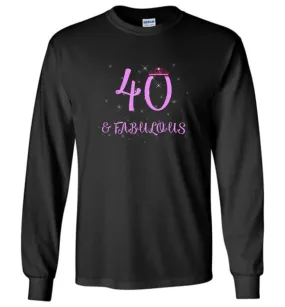 40th Birthday Gift 40 And Still Sexy and Fabulous Long Sleeve T-Shirt