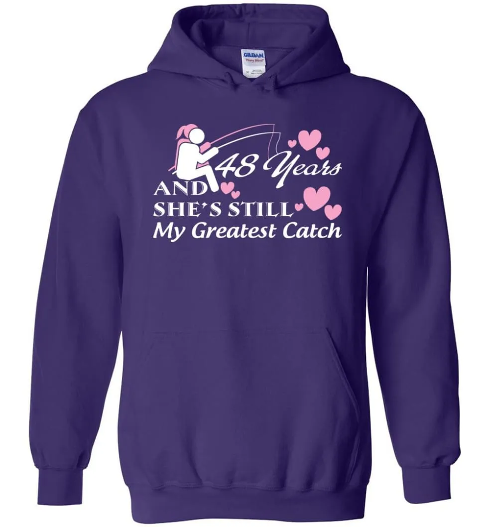 48 Years Anniversary She Still My Greatest Catch Hoodie