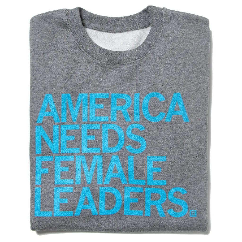 America Needs Female Leaders Crew Sweatshirt