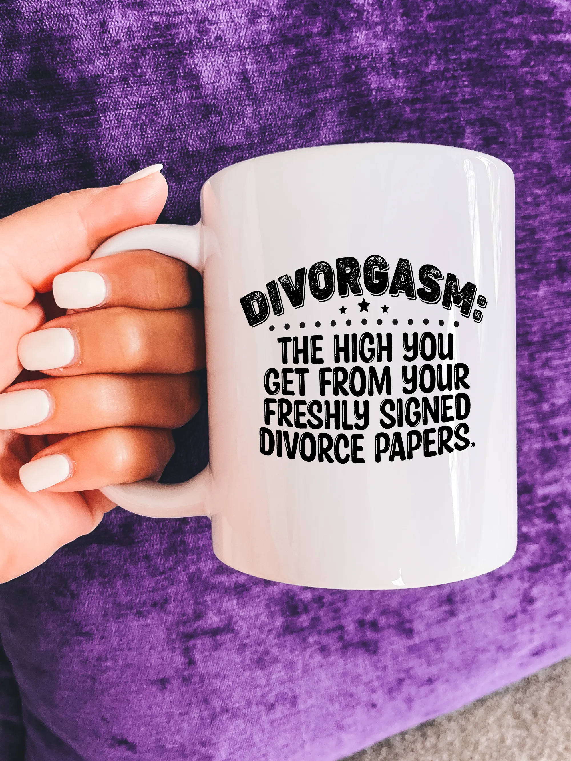 Divorgasm: The High You Get From Your Freshly Signed Divorce Paper Mug