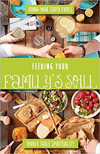 Feeding Your Family's Soul:  Dinner Table Spirituality