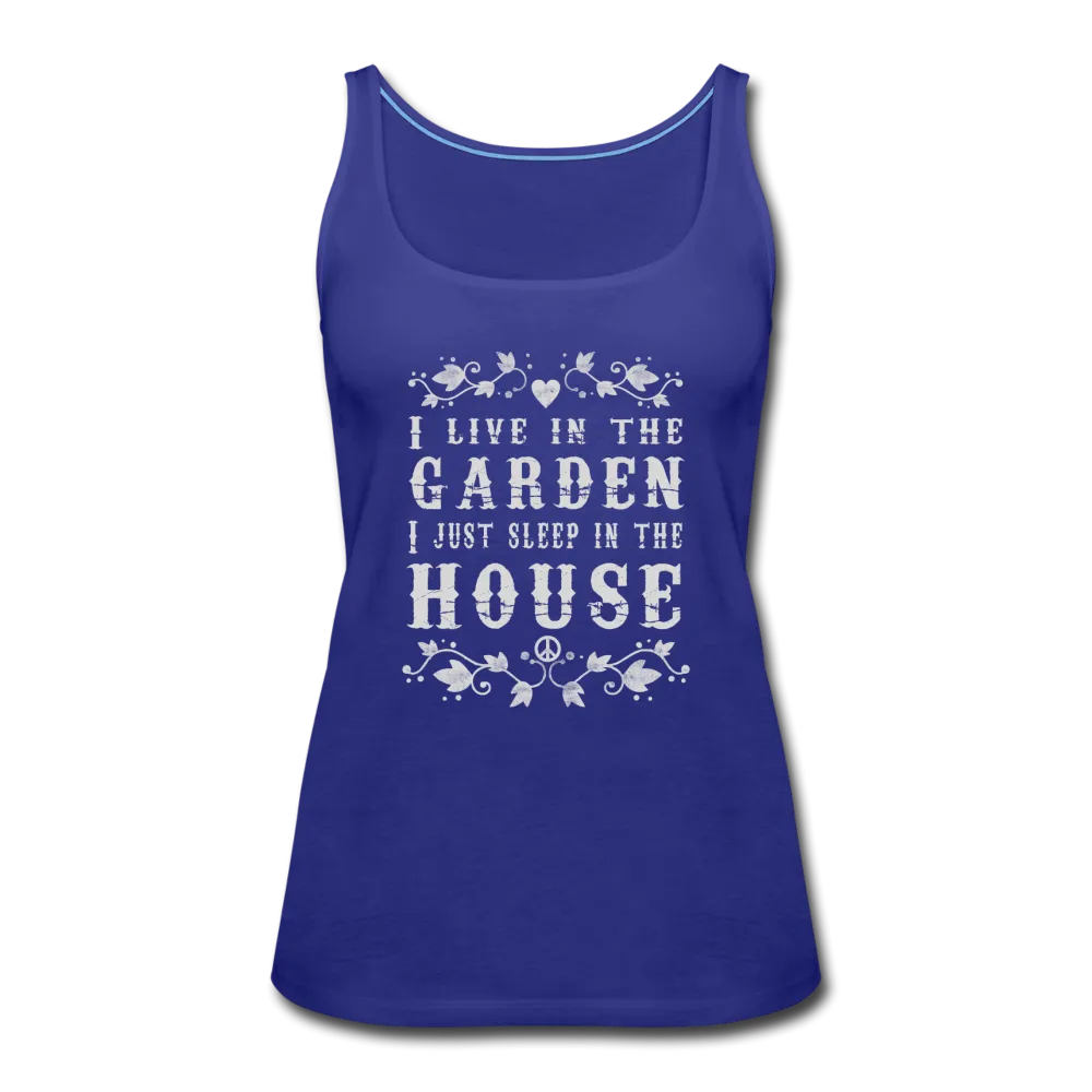 I Live In The Garden- Women’s Premium Tank Top