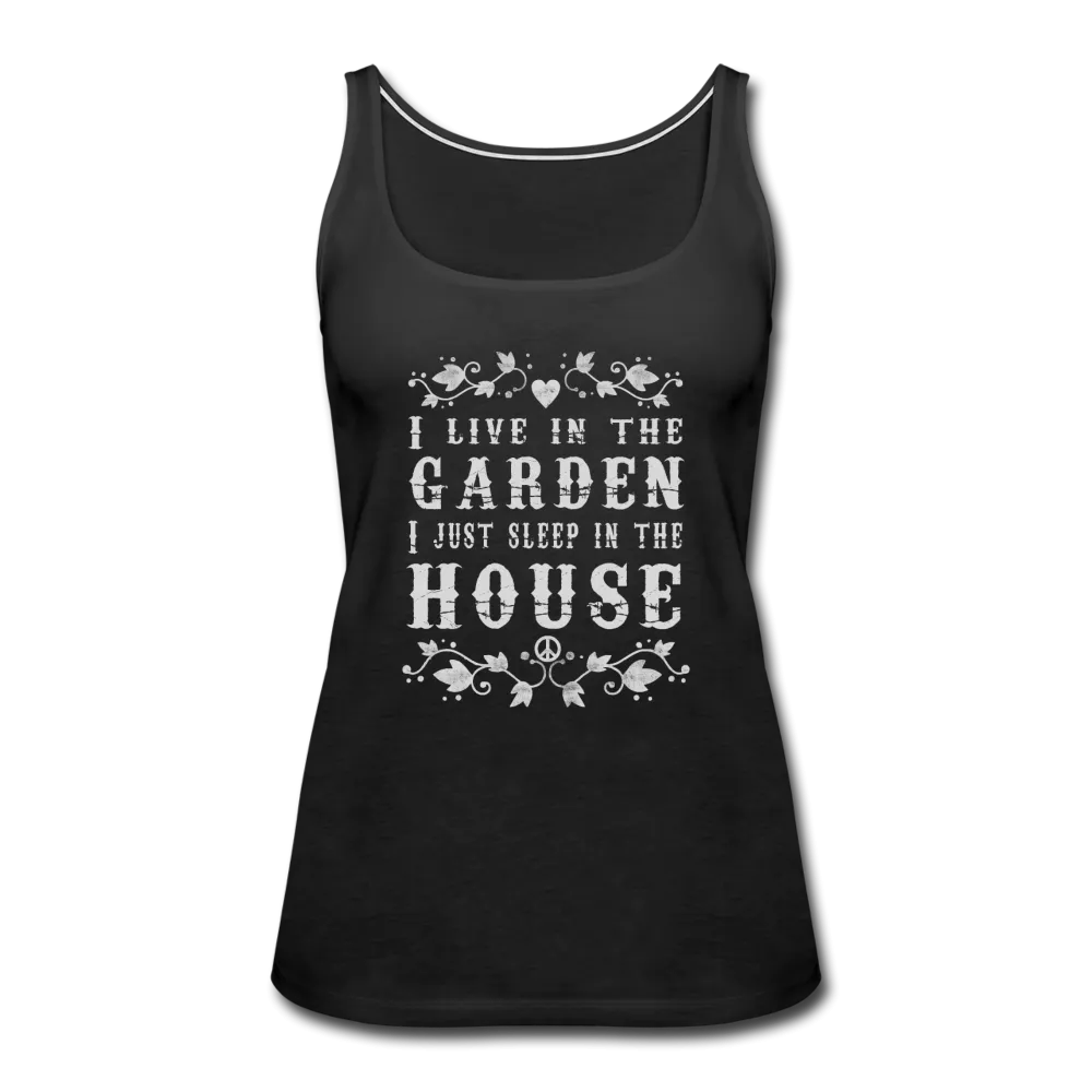 I Live In The Garden- Women’s Premium Tank Top