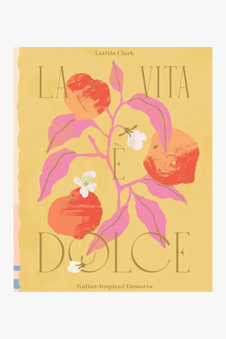 La Vita E Dolce Desserts Book