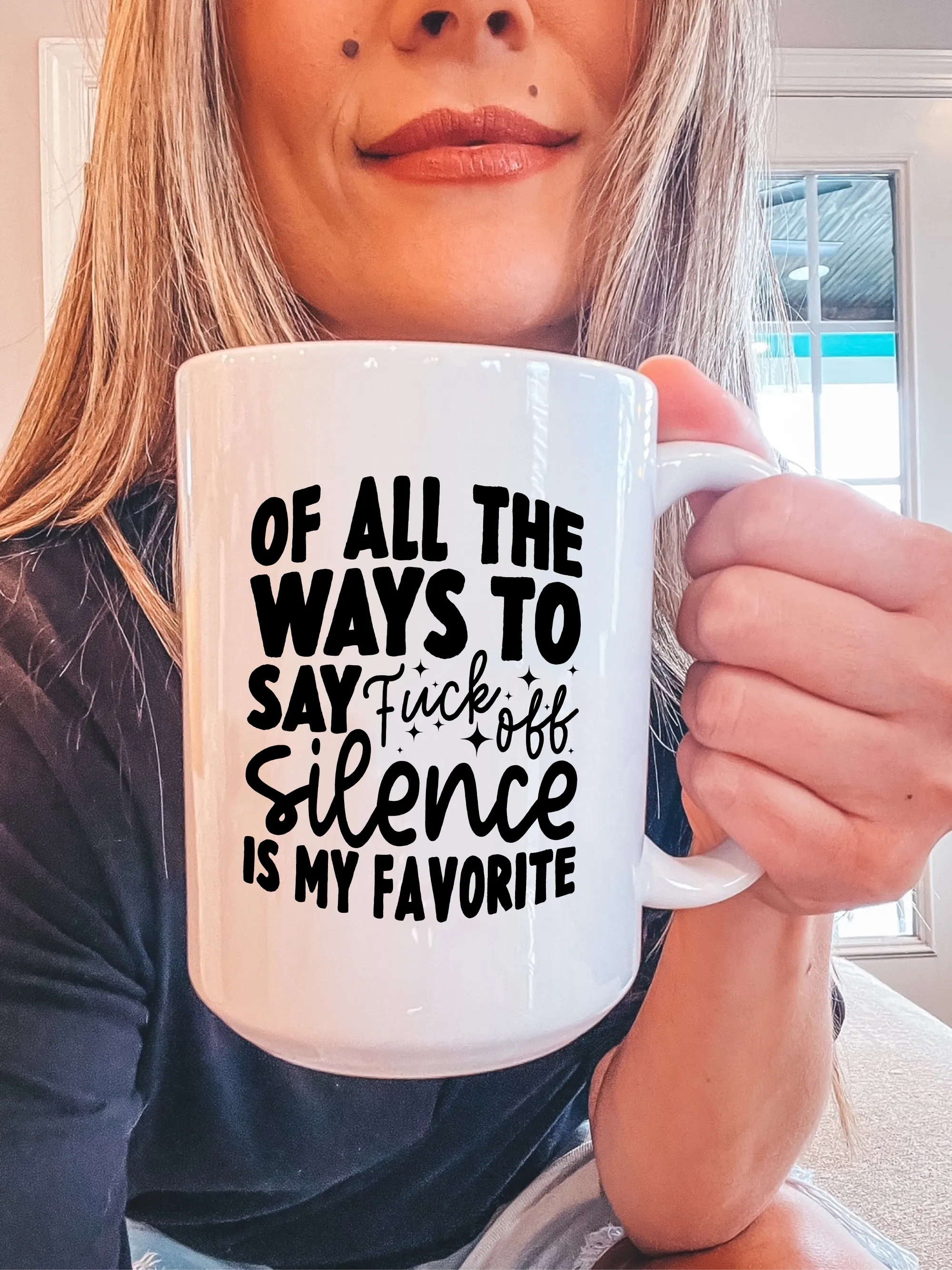 Of All The Ways To Say F--k Off Silence Is My Favorite Mug