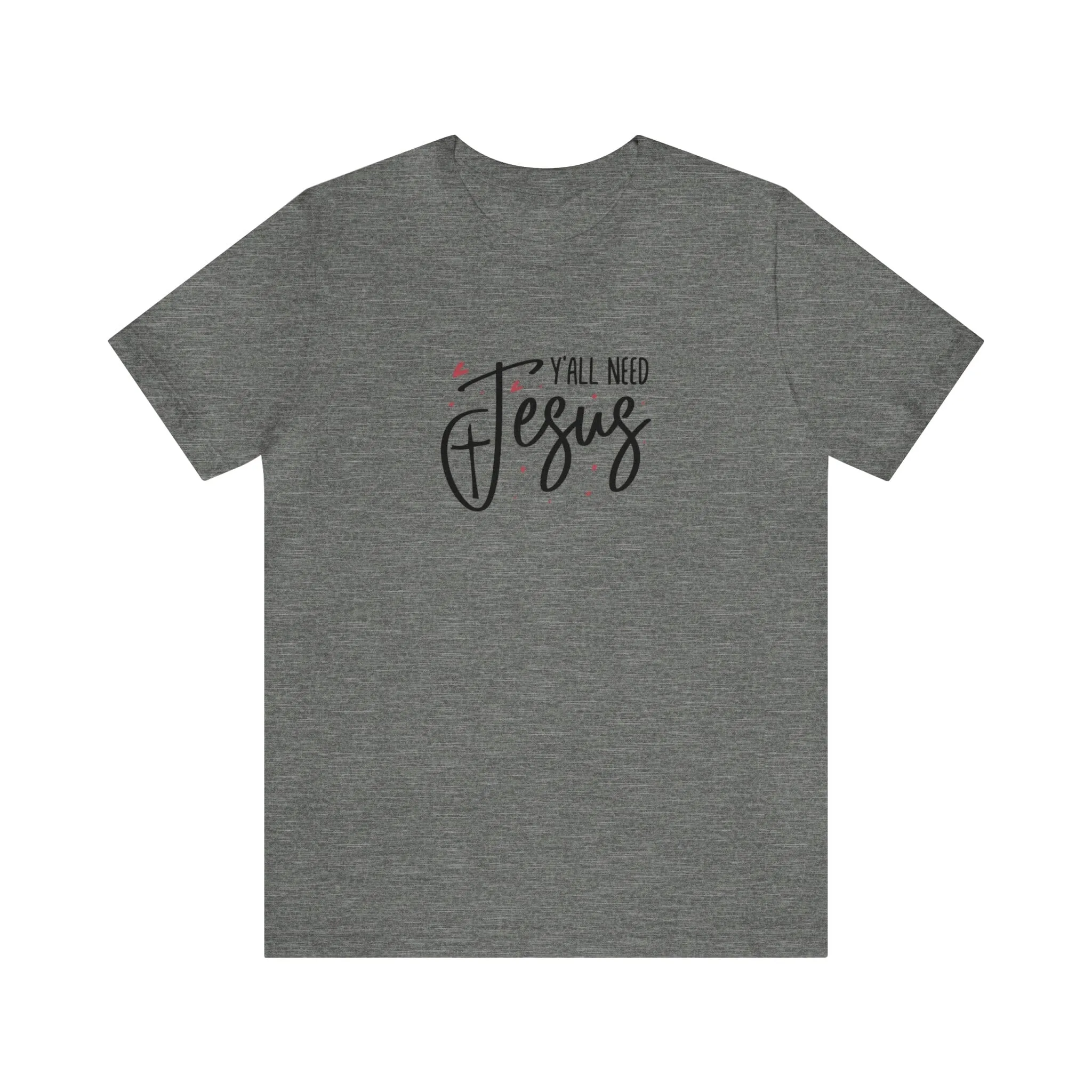 "Y'all need Jesus" Bella Canvas Unisex Jersey Short Sleeve Tee