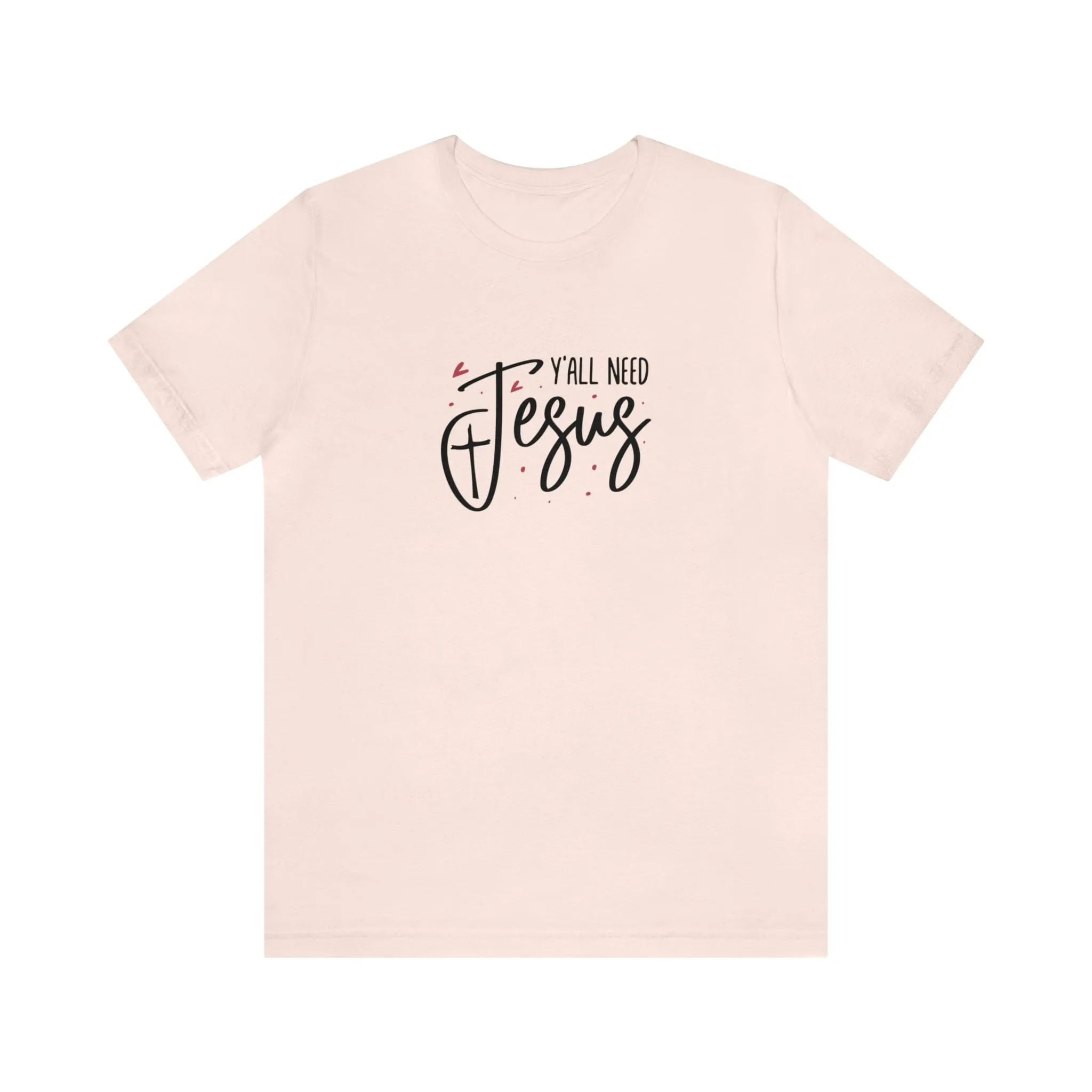 "Y'all need Jesus" Bella Canvas Unisex Jersey Short Sleeve Tee