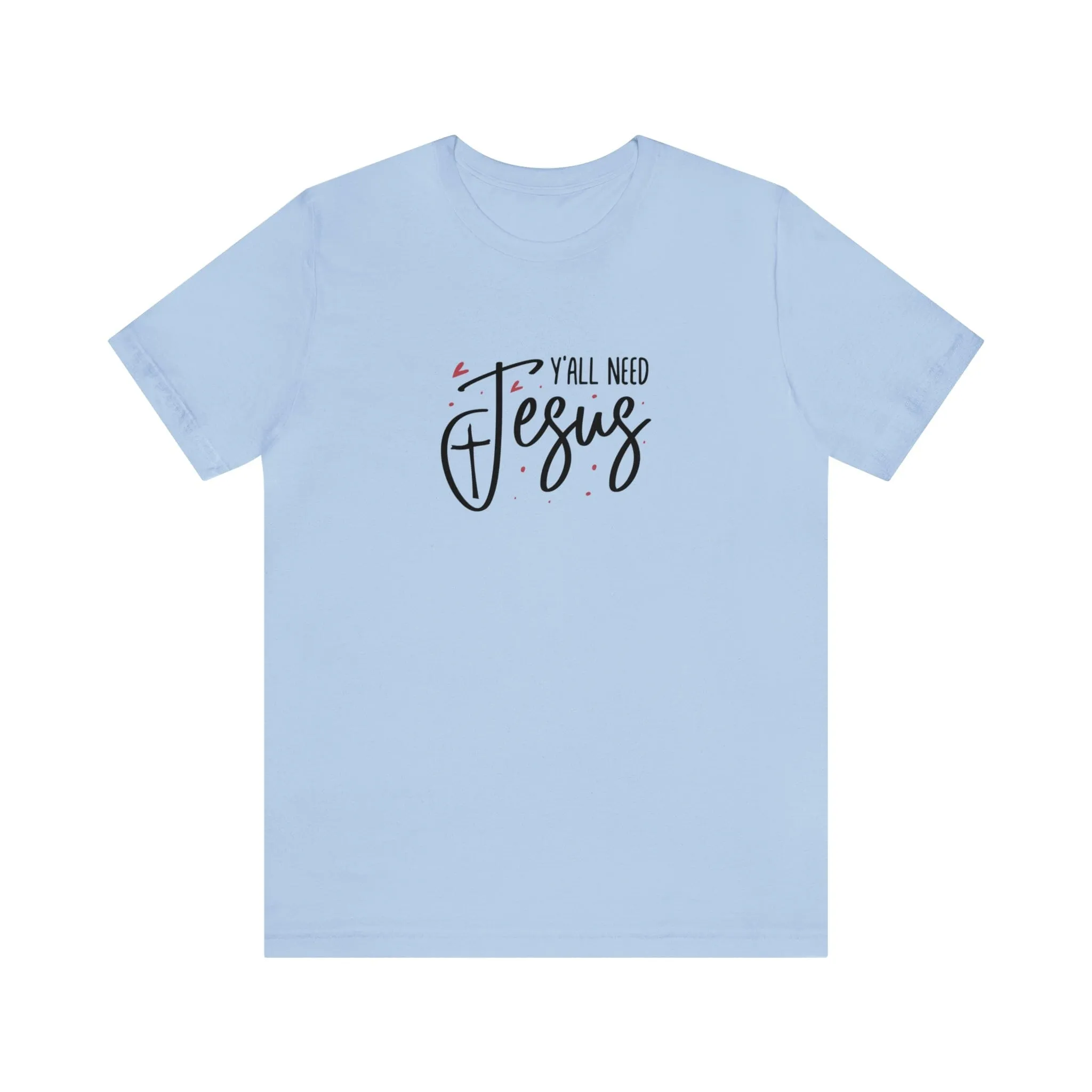 "Y'all need Jesus" Bella Canvas Unisex Jersey Short Sleeve Tee