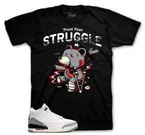 Retro 3 Reimagined White Cement Trust Your Struggle Shirt